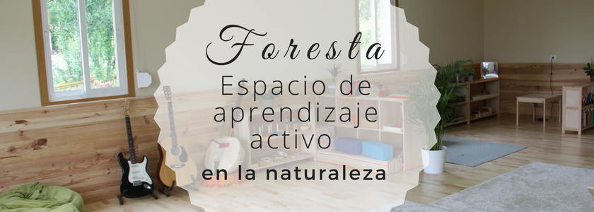 Foresta, espacio de aprendizaje activo en la naturaleza